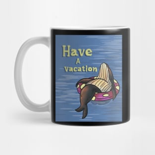 have a vacation Mug